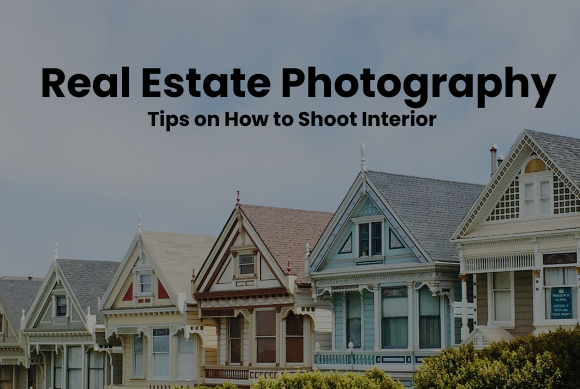 Real Estate Photography – Tips on How to Shoot Interior